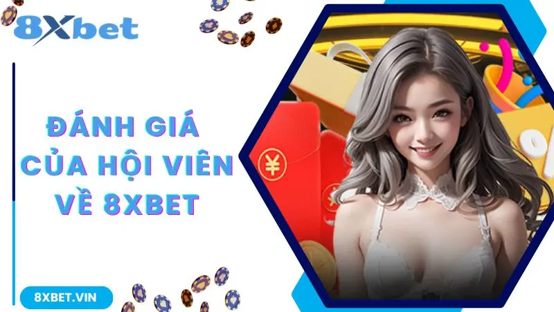 Đánh giá của hội viên về việc 8Xbet có hợp pháp không